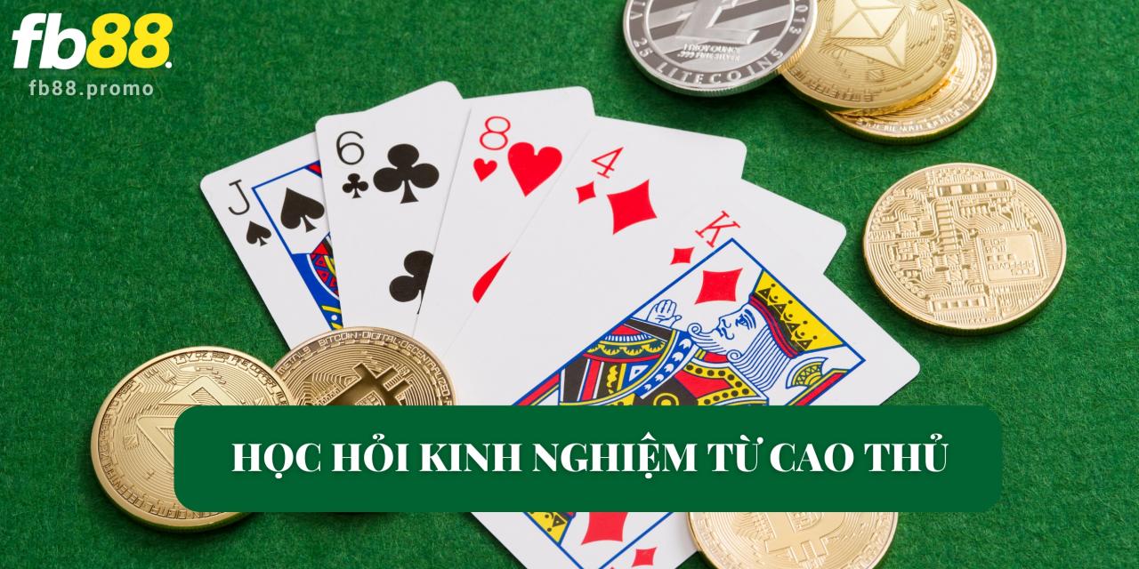 Học hỏi kinh nghiệm từ cao thủ